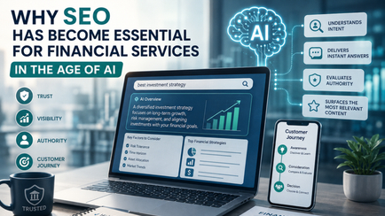 Why SEO Has Become Essential for Financial Services in the Age of AI