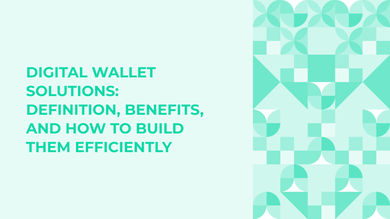 Digital Wallet Solutions: Definition, Benefits, and How to Build Them Efficiently - Post Thumbnail